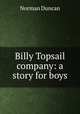 Billy Topsail & company: a story for boys, Duncan Norman 