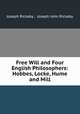 Free Will and Four English Philosophers: Hobbes, Locke, Hume and Mill, Joseph Rickaby , Joseph John Rickaby 