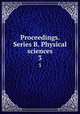 Proceedings. Series B. Physical sciences. 3, Akademie van Wetenschappen, Amsterdam,Akademie van Wetenschappen, Amsterdam. Afdeeling voor de Wis- en Natuurkundige Wetenschappen. Proceedings of the Section of Sciences. Series B. Physical sciences 
