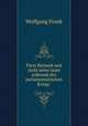 Furst Bismark und nicht seine laute wahrend des parlamentarischen Kriegs ., Wolfgang Frank 