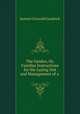 The Garden, Or, Familiar Instructions for the Laying Out and Management of a ., Samuel Griswold Goodrich 