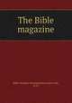 The Bible magazine, Bible Teachers Training School (New York, N.Y.) 