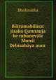 Bikramabilasa: jisako Qannauja ke rahanevale Munsi Debisahaya aura ., Bholanatha 