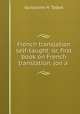 French translation self-taught: or, first book on French translation. (on a ., Guillaume H. Talbot 