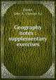 Geography notes : supplementary exercises, Fraser, Geo. A. (George A.) 