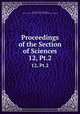 Proceedings of the Section of Sciences. 12, Pt.2, Akademie van Wetenschappen, Amsterdam. Afdeeling voor de Wis- en Natuurkundige Wetenschappen 