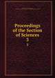 Proceedings of the Section of Sciences. 3, Akademie van Wetenschappen, Amsterdam. Afdeeling voor de Wis- en Natuurkundige Wetenschappen 