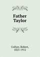 Father Taylor, Collyer, Robert, 1823-1912 