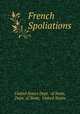 French Spoliations, United States Dept . of State, Dept. of State, United States 
