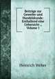 Beitrage zur Gewerbe-und Handelskunde: Enthaltend eine Uebersicht ., Volume 1, Heinrich Weber 