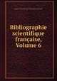 Bibliographie scientifique francaise, Volume 6, 