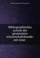 Bibliographisches system der gesammten wissenschaftskunde: mit einer ., Andreas August Ernst Schleiermacher 