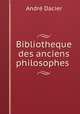 Bibliotheque des anciens philosophes, Andre Dacier 