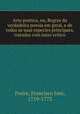 Arte poetica, ou, Regras da verdadeira poesia em geral, e de todas as suas especies principaes, tratadas com juizo critico, Francisco Jose? Freire 