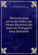 Memoria para servir de indice dos foraes das terras do reino de Portugal e seus dominios, Francisco Nunes Franklin 