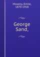 George Sand,, Moselly, Emile, 1870-1918 