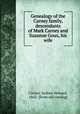 Genealogy of the Carney family, descendants of Mark Carney and Suzanne Goux, his wife, Carney, Sydney Howard, 1863- [from old catalog] 