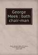 George Meek : bath chair-man, Meek, George, 1868-1921,Wells, H. G. (Herbert George), 1866-1946 