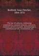 The law of railways, embracing corporations, eminent domain, contracts, common carriers of goods, and passengers, constitutional law, investments, etc.. 1, Redfield, Isaac Fletcher, 1804-1876 