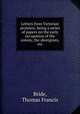Letters from Victorian pioneers; being a series of papers on the early occupation of the colony, the aborigines, etc., Bride, Thomas Francis 