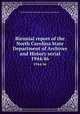 Biennial report of the North Carolina State Department of Archives and History serial. 1944/46, North Carolina. State Dept. of Archives and History 