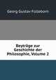 Beytrage zur Geschichte der Philosophie, Volume 2, Georg Gustav Fulleborn 