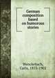 German composition based on humorous stories, Wenckebach, Carla, 1853-1902 