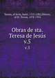 Obras de sta. Teresa de Jess. v.5, Teresa, of Avila, Saint, 1515-1582,Silverio, of St. Teresa, 1878-1954 