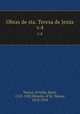 Obras de sta. Teresa de Jess. v.4, Teresa, of Avila, Saint, 1515-1582,Silverio, of St. Teresa, 1878-1954 