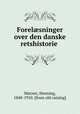 Forel?sninger over den danske retshistorie, Matzen, Henning, 1840-1910. [from old catalog] 