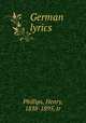 German lyrics, Phillips, Henry, 1838-1895, tr 
