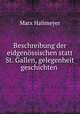 Beschreibung der eidgenossischen statt St. Gallen, gelegenheit geschichten ., Marx Halimeyer 