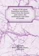 Songs of the great Dominion microform : voices from the forests and waters, the settlements and cities of Canada, Lighthall, W. D. (William Douw), 1857-1954 
