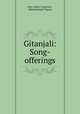 Gitanjali: Song-offerings, John Alden Carpenter , Rabindranath Tagore 