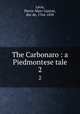The Carbonaro : a Piedmontese tale. 2, Pierre-Marc-Gaston Levis 