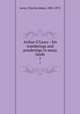 Arthur O`Leary : his wanderings and ponderings in many lands. 1, Lever, Charles James, 1806-1872 