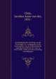 Geschiedenis der stichting van de Vereenigde O.I. compagnie en der maatregelen van de Nederlandsche regering betreffende de vaart op Oost-Indie, welke aan deze stichting voorafgingen, Chijs, Jacobus Anne van der, 1831- 