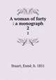 A woman of forty : a monograph. 2, Esme Stuart 