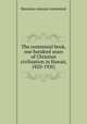 The centennial book, one hundred years of Christian civilization in Hawaii, 1820-1920;, Hawaiian mission centennial 