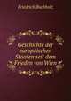 Geschichte der europaischen Staaten seit dem Frieden von Wien, Friedrich Buchholz 