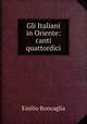 Gli Italiani in Oriente: canti quattordici, Emilio Roncaglia 