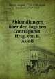 Abhandlungen uber den fugirten Contrapunct. Hrsg. von B. Asioli, Morigi, Angelo, 1752-1788,Asioli, Bonifazio, 1769-1832 