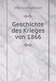 Geschichte des Krieges von 1866, Otto Kanngiesser 