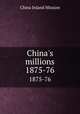 China`s millions. 1875-76, China Inland Mission 