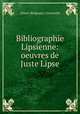 Bibliographie Lipsienne: oeuvres de Juste Lipse, Ghent Belgium Universite 