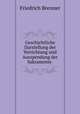 Geschichtliche Darstellung der Verrichtung und Ausspendung der Sakramente ., Friedrich Brenner 
