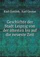 Geschichte der Stadt Leipzig von der altesten bis auf die neueste Zeit, Karl Gottlob, Karl Grosse 