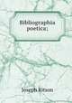 Bibliographia poetica;, Ritson, Joseph 