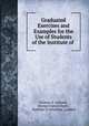 Graduated Exercises and Examples for the Use of Students of the Institute of ., Thomas A. Ackland , George Francis Hardy , Institute of Actuaries, London 