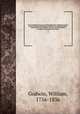 Life of Geoffrey Chaucer, the early English poet: including memoirs of his near friend and kinsman, John of Gaunt, Duke of Lancaster: with sketches of the manners, opinions, arts and literature of England in the fourteenth century. v. 2, Godwin, William, 1756-1836 